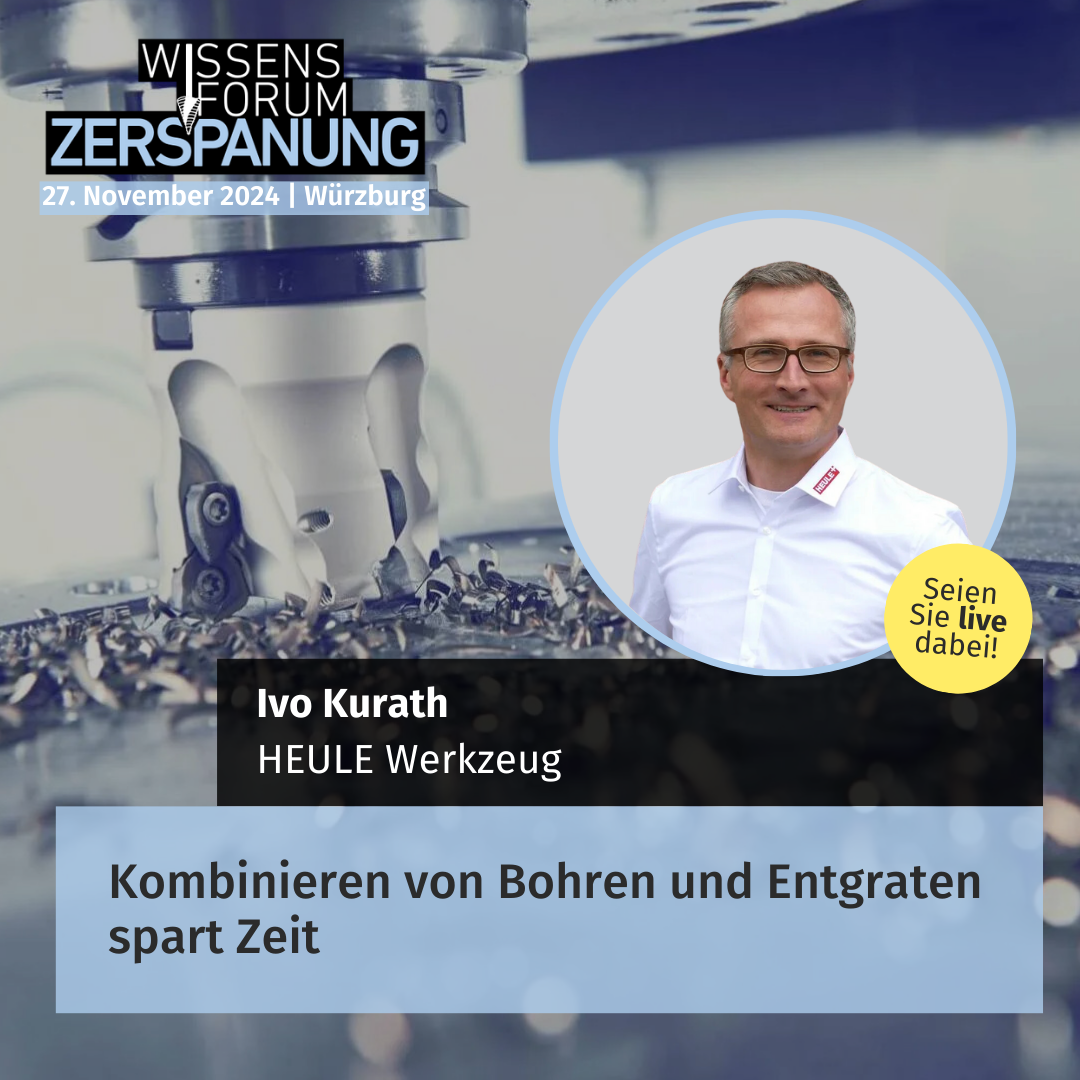 Wissensforum Zerspanung 2024 -  Ivo Kurath, HEULE Werkzeug